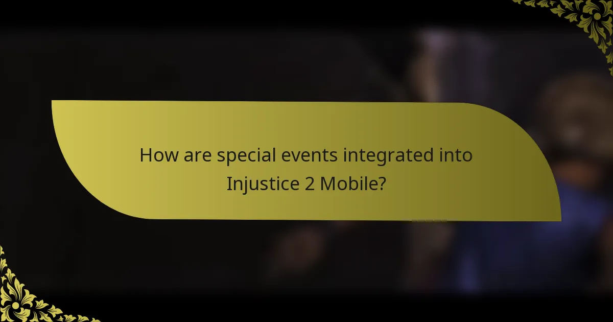 How are special events integrated into Injustice 2 Mobile?