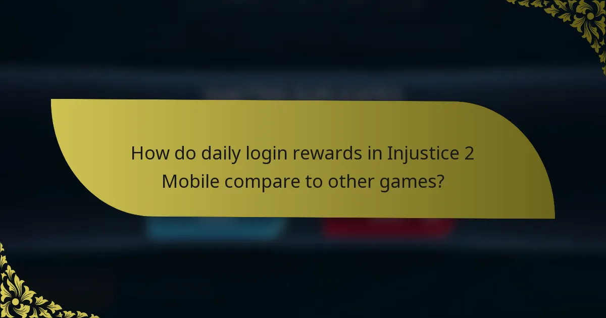 How do daily login rewards in Injustice 2 Mobile compare to other games?