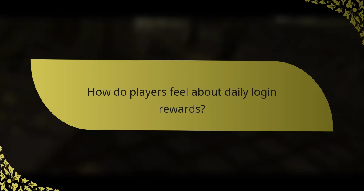 How do players feel about daily login rewards?