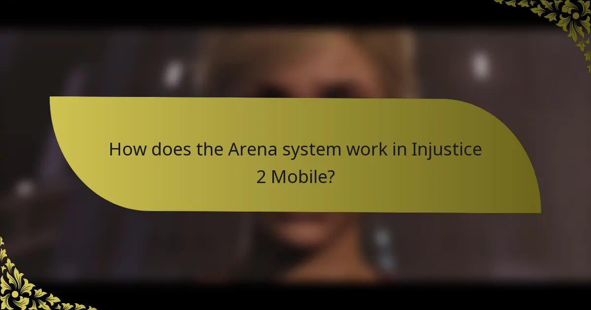 How does the Arena system work in Injustice 2 Mobile?