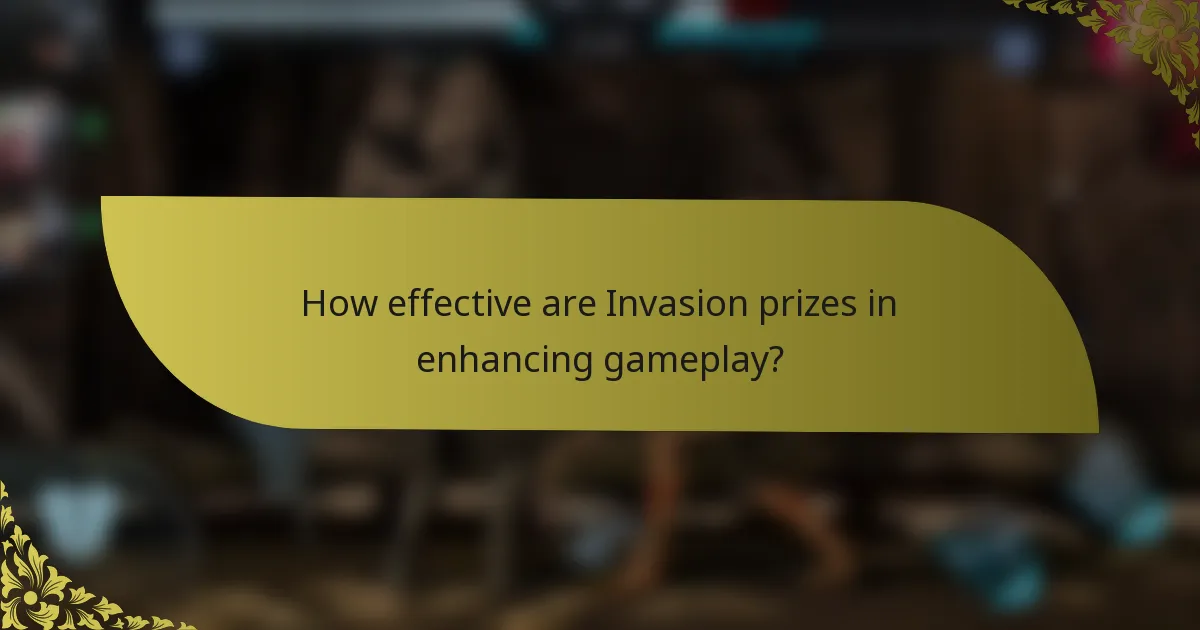 How effective are Invasion prizes in enhancing gameplay?