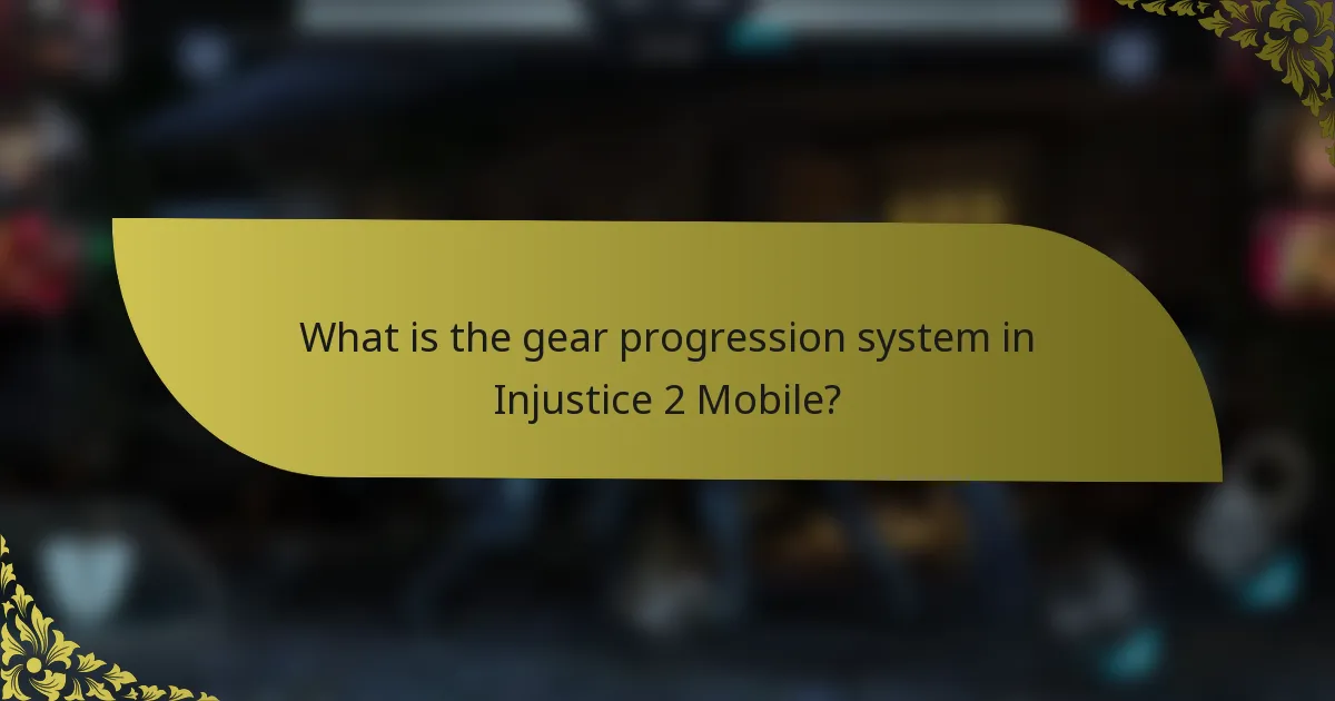What is the gear progression system in Injustice 2 Mobile?