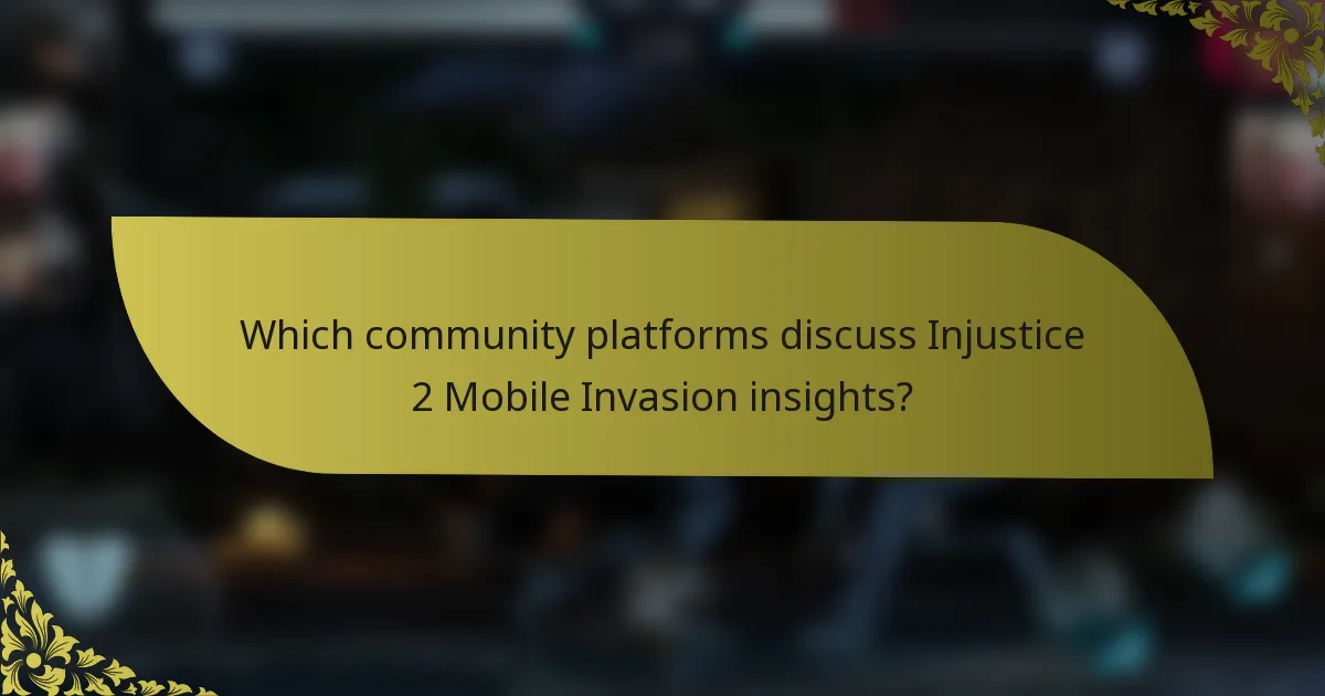 Which community platforms discuss Injustice 2 Mobile Invasion insights?